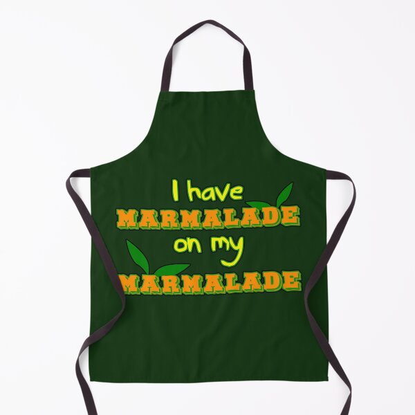 Item preview, I have marmalade on my marmalade. citrus fruit jam funny designed and sold by SolidEarthArt.