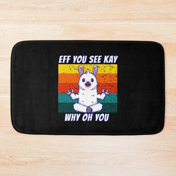 Item preview, Eff You See Kay Why Oh You Llama designed and sold by Nadey.