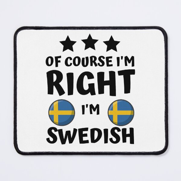 Item preview, Of Course I'm Right I'm Swedish | Country Pride designed and sold by thecooltable.
