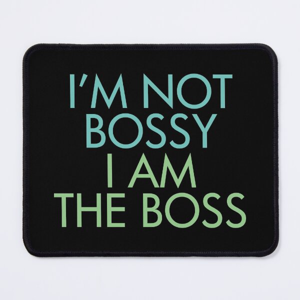 Item preview, I'm Not Bossy I am The Boss Dark designed and sold by ironydesigns.