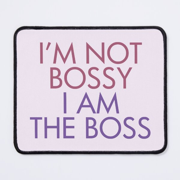 Item preview, I'm Not Bossy I am The Boss designed and sold by ironydesigns.