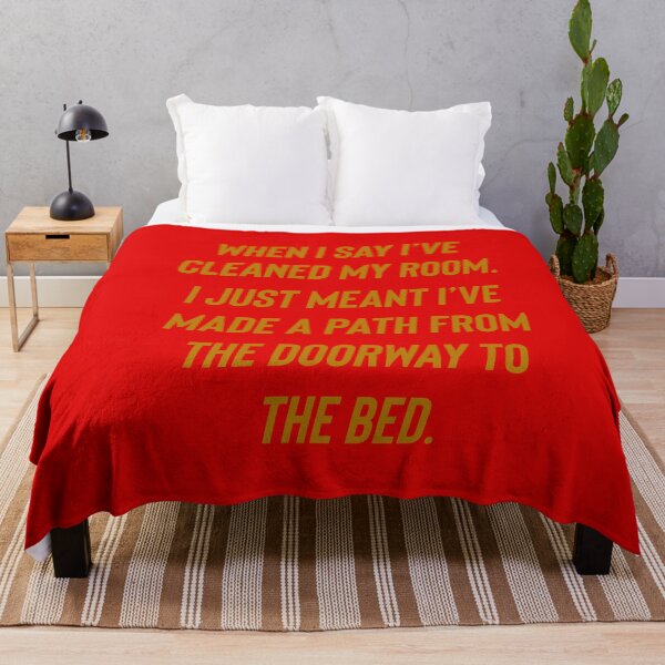 Item preview, When I say I’ve cleaned my room. I just meant I’ve made a path from the doorway to the bed. designed and sold by Kidzx6.