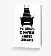 Anything Can Happen in the Movies Greeting Card
