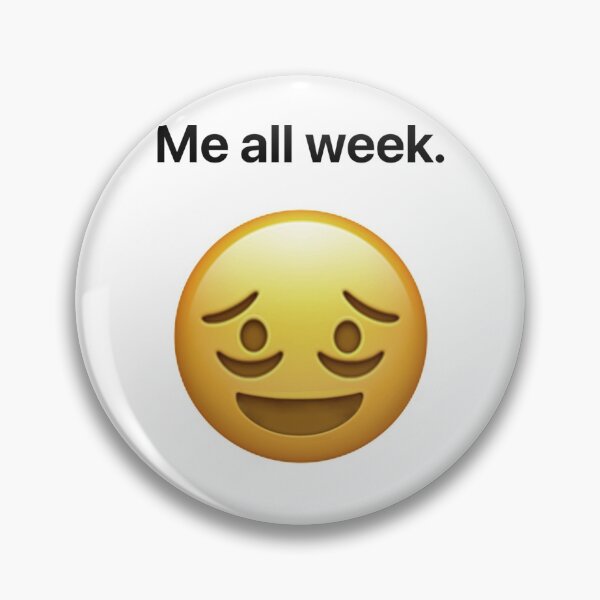 Item preview, Emotionally exhausted. Me all week. Smile but dead inside.  designed and sold by TEDGLOBAL99.
