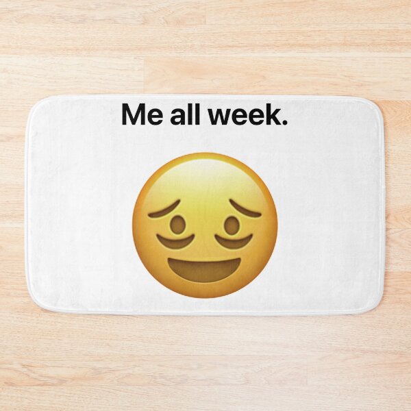 Item preview, Emotionally exhausted. Me all week. Smile but dead inside.  designed and sold by TEDGLOBAL99.