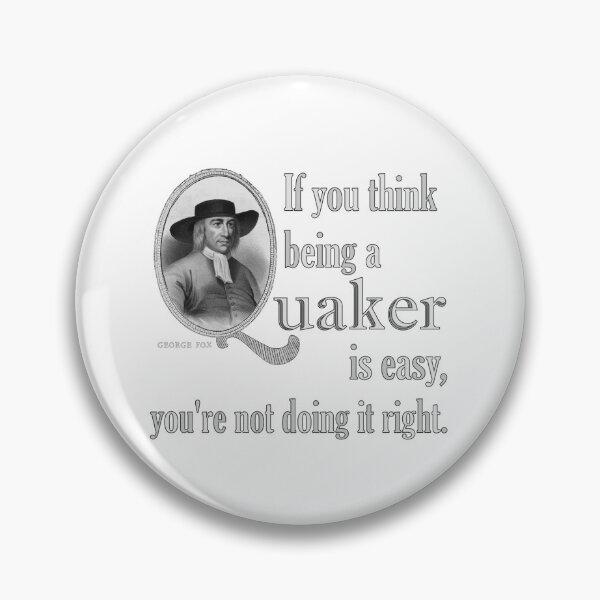 Item preview, If You Think Being A Quaker Is Easy ~ George Fox designed and sold by GabiClayton.