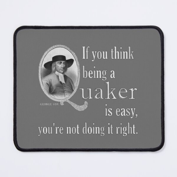 Item preview, If You Think Being A Quaker Is Easy ~ George Fox designed and sold by GabiClayton.