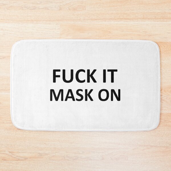 Item preview, FUCK IT MASK ON  designed and sold by TEDGLOBAL99.