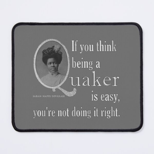 Item preview, If You Think Being A Quaker Is Easy ~ Sarah Mapps Douglass designed and sold by GabiClayton.