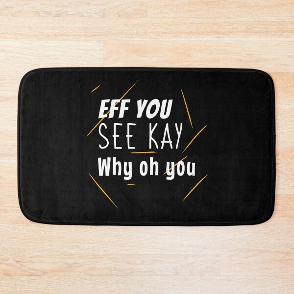 Item preview, Eff You See Kay Why Oh You designed and sold by Nadey.
