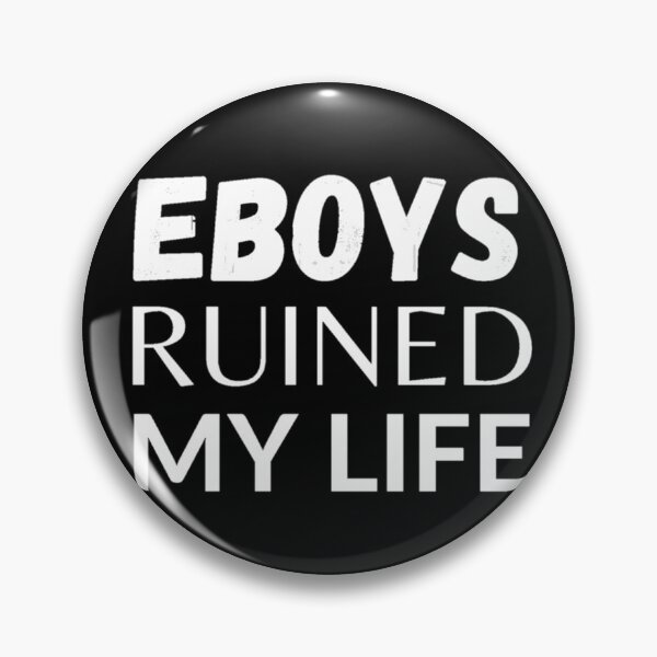 Item preview, EBOYS RUINED MY LIFE designed and sold by PFCustomization.