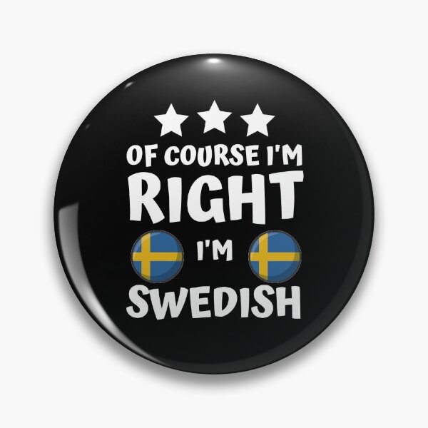Item preview, Of Course I'm Right I'm Swedish | Patriot Pride designed and sold by thecooltable.