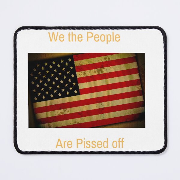 Item preview, We the People, are pissed off.... designed and sold by The Healing Key - Art • Spirit • Transformation • .