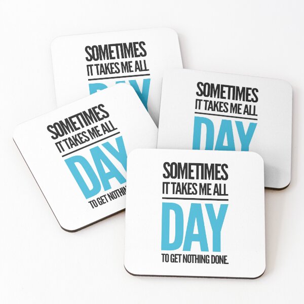 Item preview, sometimes it takes me all day to get nothing done. designed and sold by MK3DESIGN.
