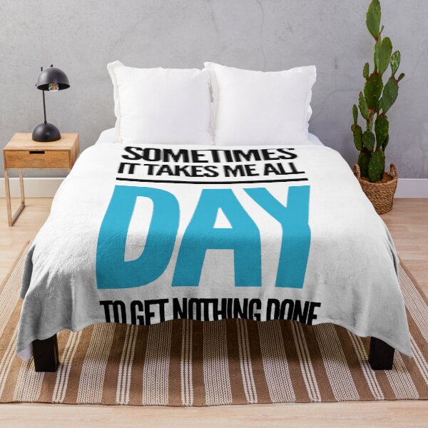 Item preview, sometimes it takes me all day to get nothing done. designed and sold by MK3DESIGN.