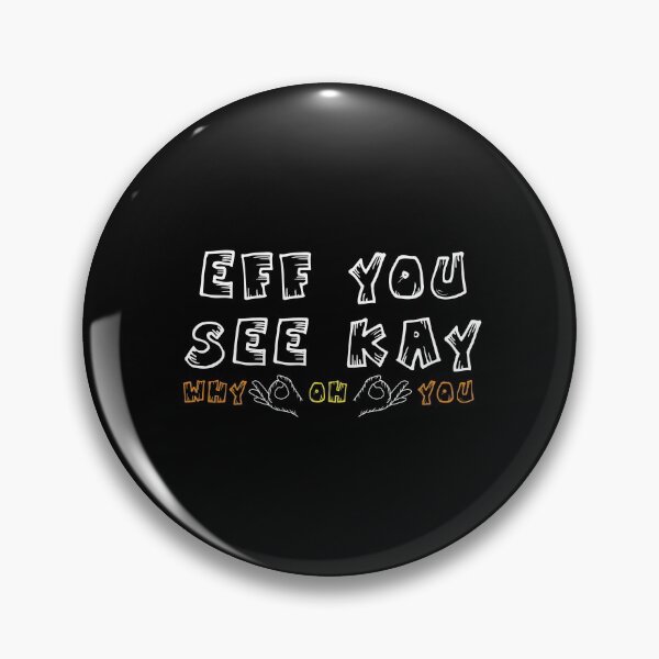 Item preview, Eff You See Kay Why Oh You designed and sold by Nadey.