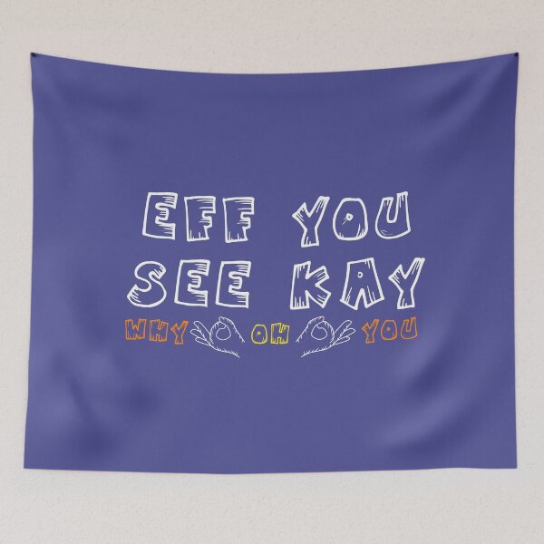 Item preview, Eff You See Kay Why Oh You designed and sold by Nadey.