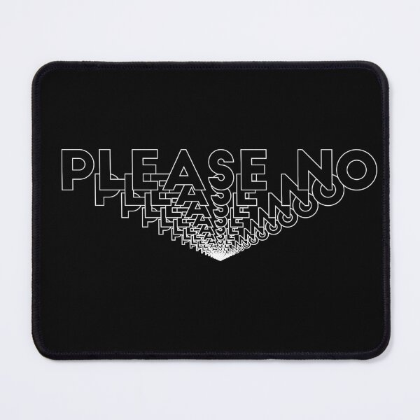 Item preview, please no (works for any occasion) designed and sold by mondayking.