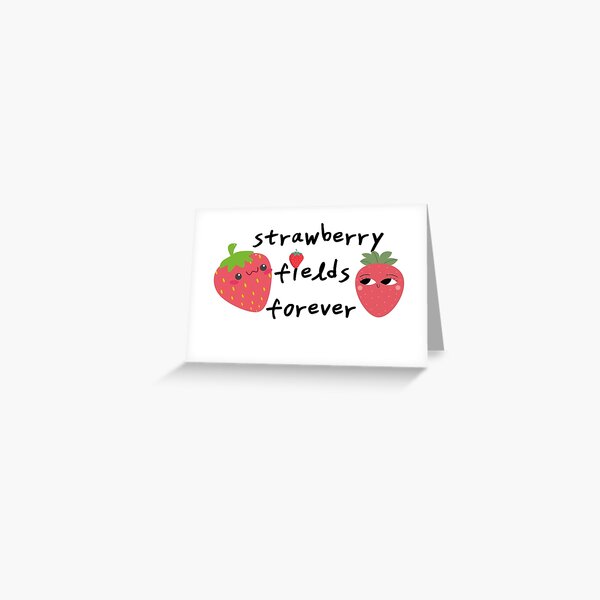 strawberry fields forever t shirt,strawberry fields shirt,strawberry shirt, Greeting Card