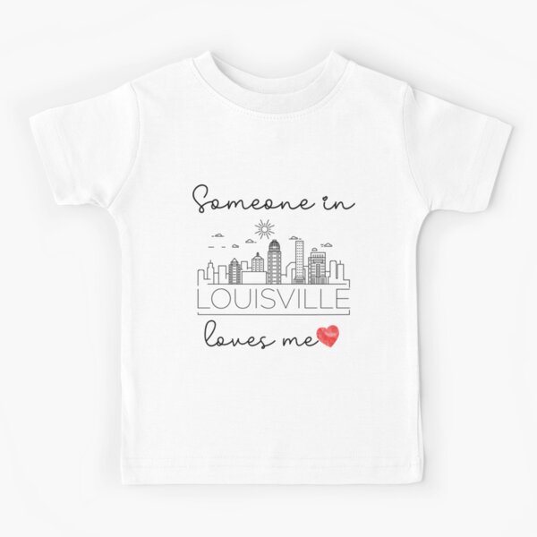 SomeoneLovesMeStore Louisville Kids Tee - Someone in Louisville, Kentucky Loves Me - Louisville Kids Cotton T- Shirt
