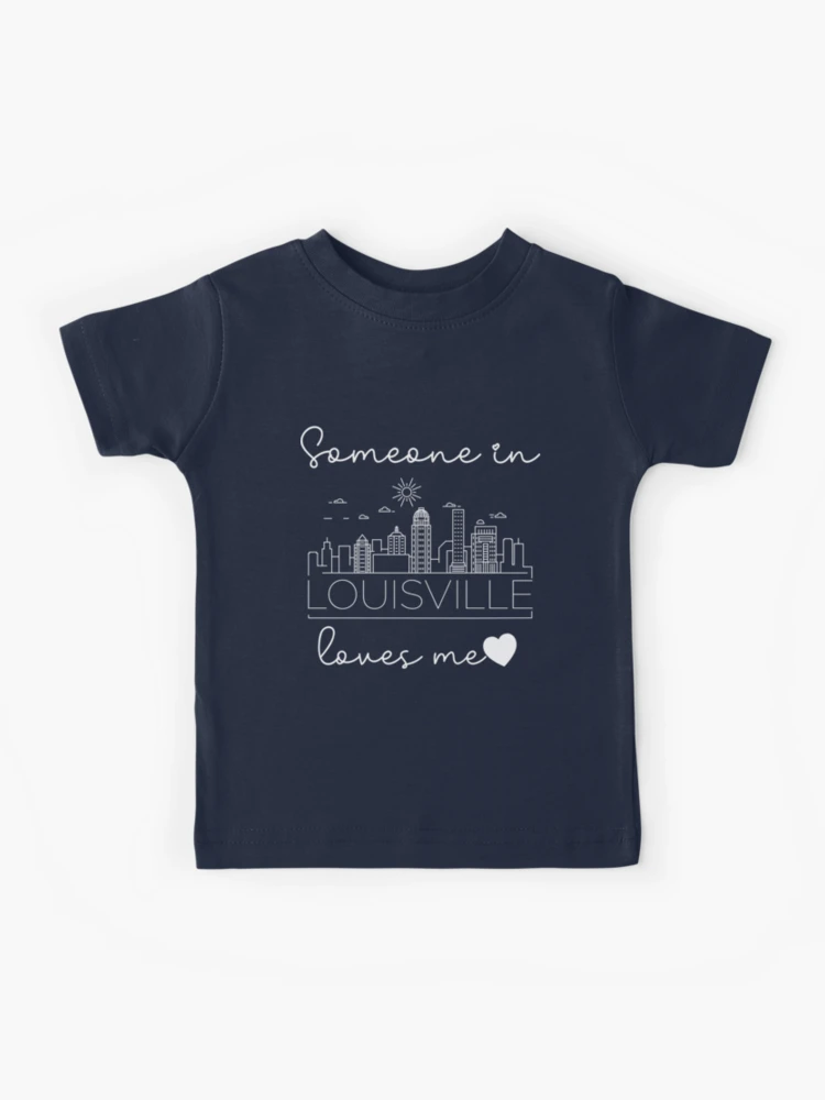 Someone In Louisville Loves Me Kids T-Shirt for Sale by TheShirtLounge