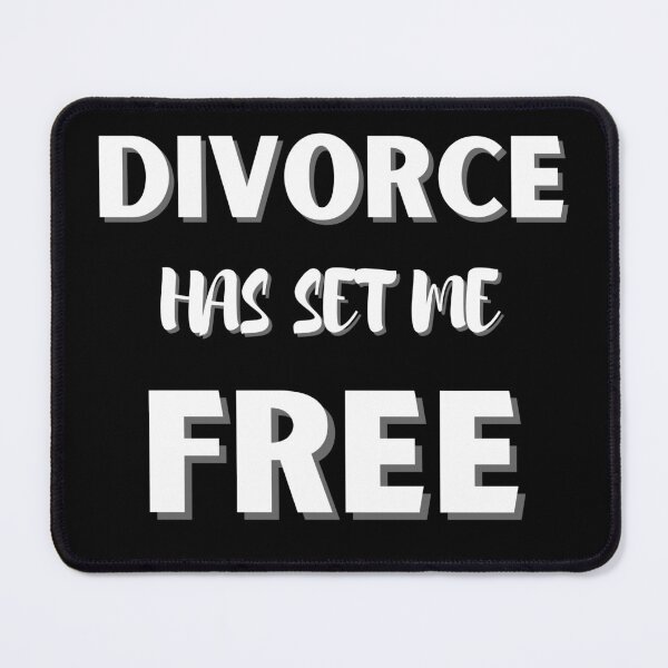 Item preview, Divorce Has Set Me Free designed and sold by Peter Stawicki.