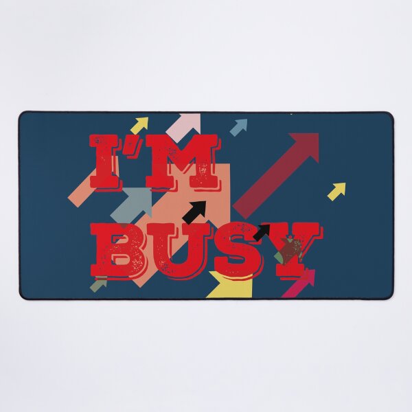 Item preview, I m Busy designed and sold by ByShashwat.