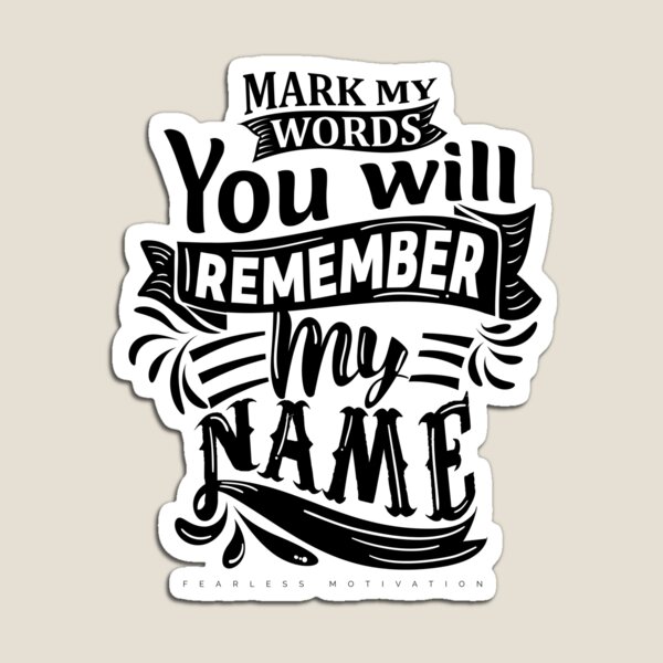 Mark My Words... Magnet