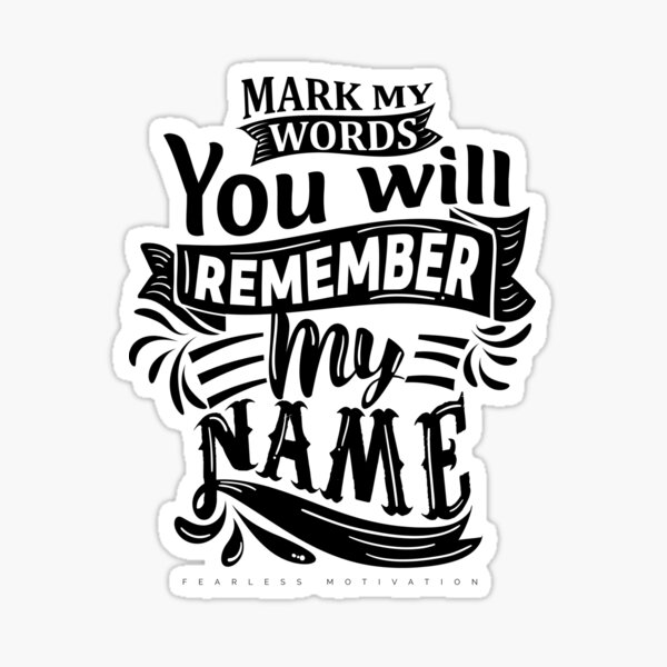 Mark My Words... Sticker