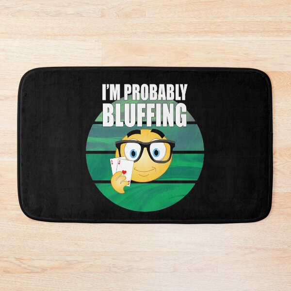 Item preview, I'm probably bluffing - funny poker design designed and sold by CarrieTDesigns.
