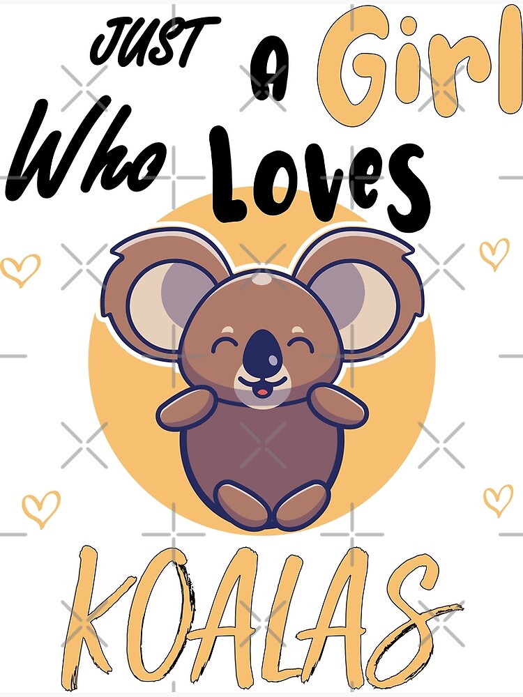 "Cute Koala shirt Just A Girl Who Loves Koalas Funny Animals Design
