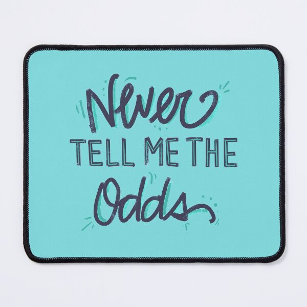 Item preview, Never Tell Me The Odds designed and sold by LivelyLexie.