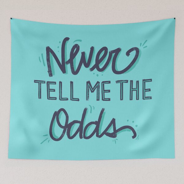 Item preview, Never Tell Me The Odds designed and sold by LivelyLexie.
