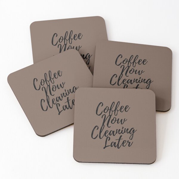 Item preview, Coffee Now Cleaning Later Novelty Housekeeping Gifts designed and sold by SavvyCleaner.