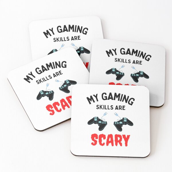 Item preview,  My Gaming Skills Are Scary Funny Gamers sayings designed and sold by chetan786.