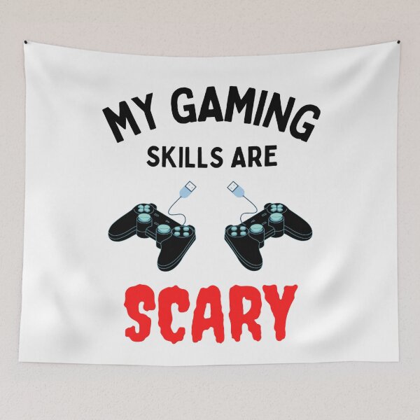 Item preview,  My Gaming Skills Are Scary Funny Gamers sayings designed and sold by chetan786.