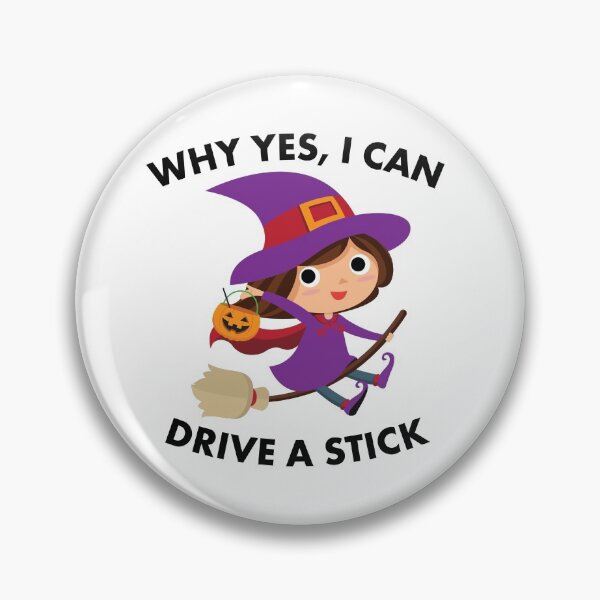 Item preview, Witch Why Yes I Can Drive a Stick Halloween designed and sold by EstelleStar.