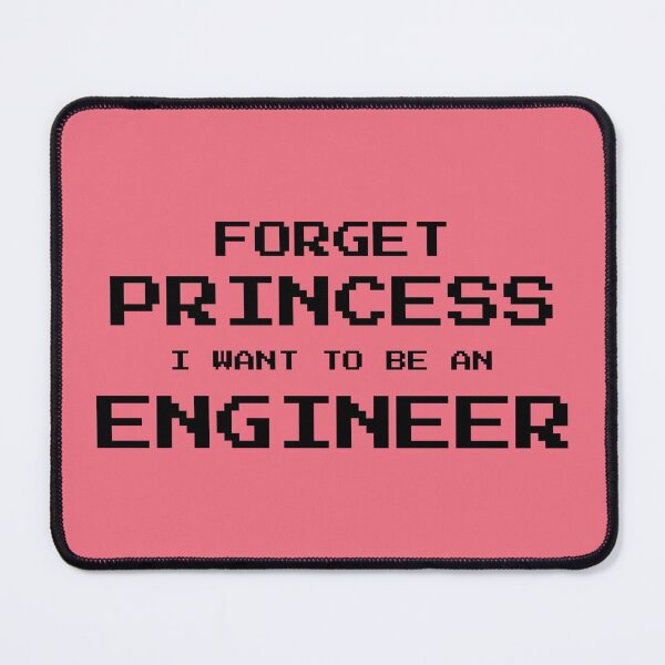 Item preview, Forget princess I want to be an engineer designed and sold by jimenaTM.