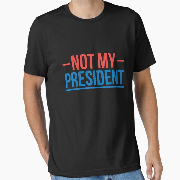 Item preview, Not My President! designed and sold by OffensiveFun.