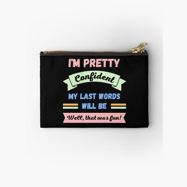 Item preview, Im pretty confident my last words will be designed and sold by appareltolove.