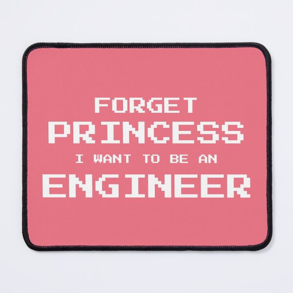 Item preview, Forget princess I want to be an engineer designed and sold by jimenaTM.