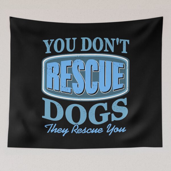 Item preview, You don't rescue Dogs They rescue you - Dog adoption designed and sold by NeXore.