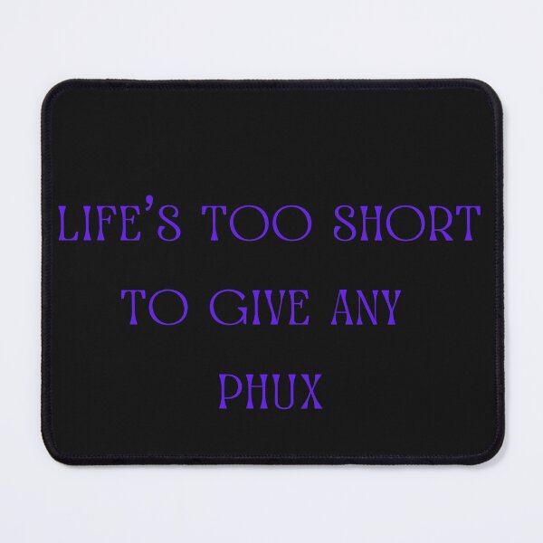 Item preview, life is too short to give any phux designed and sold by Pugnaciousprint.
