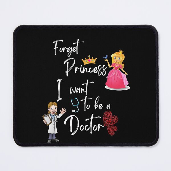 Item preview, Forget princess I want to be a doctor designed and sold by Preety Padhiyar.