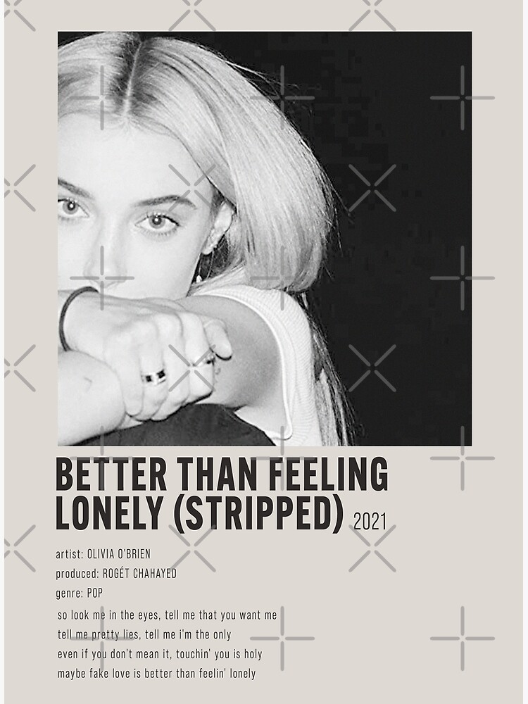 Better Than Feeling Lonely Stripped Olivia Obrien Aesthetic Minimalist Poster Poster