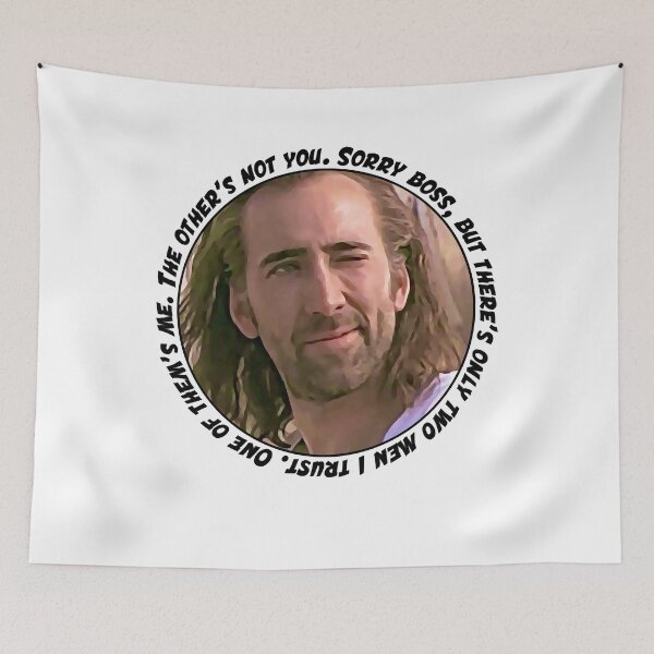 Item preview, Nicolas Cage said Sorry boss but there is only two men I trust One of them is me Stage Name Actor Fi designed and sold by NicolasCageHine.
