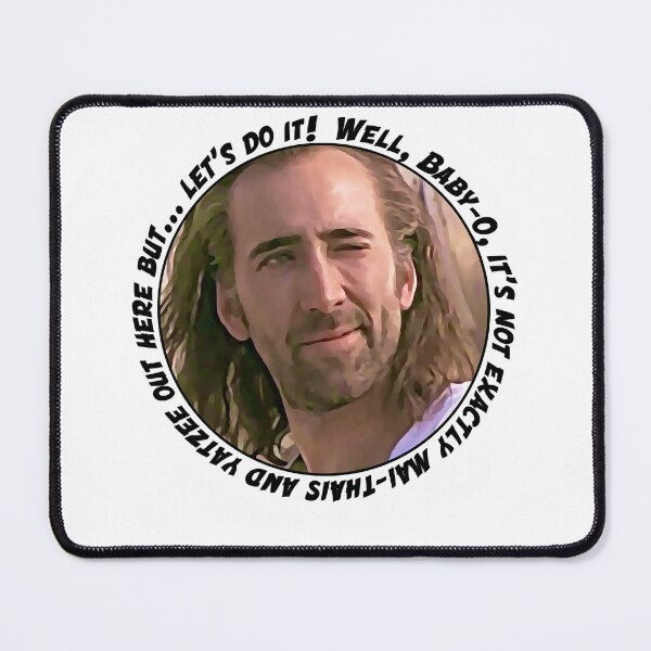 Item preview, Nicolas Cage said Well Baby-O it is not exactly mai thais and yatzee out here but...Nicolas Cage Sta designed and sold by NicolasCageHine.