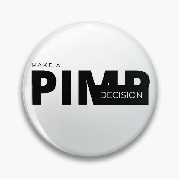 Item preview, Make a PIMP decision designed and sold by Tiredmenphilo.