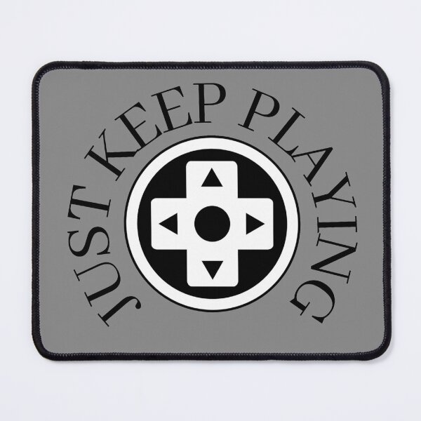 Item preview, Just Keep Playing designed and sold by StephenMollie.