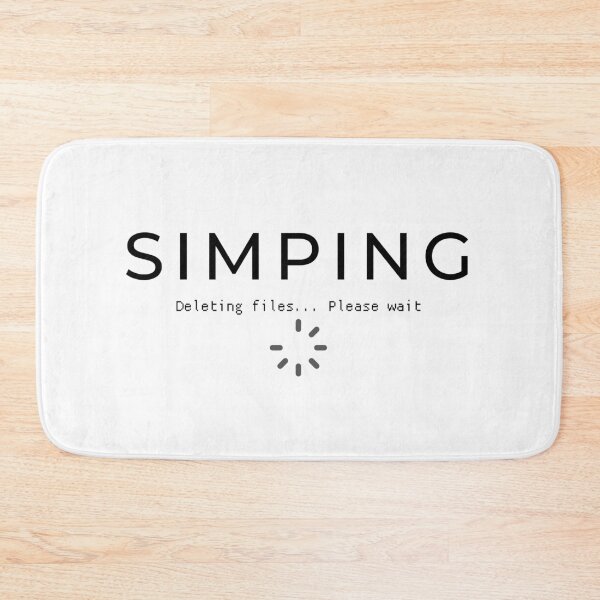 Item preview, SIMPING (DELETING FILES) designed and sold by Tiredmenphilo.
